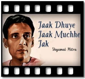 Jaak Dhuye Jaak Muchhe Jak Karaoke MP3