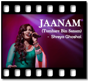 Jaanam (Tumhare Bin Sanam) Karaoke With Lyrics