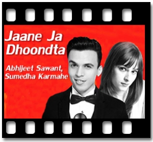 Jaane Ja Dhoondta (The Unwind Mix) Karaoke MP3