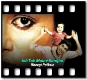 Jab Tak Maine Samjha - MP3 + VIDEO