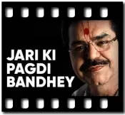 Jari Ki Pagdi Bandhey Karaoke MP3