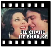 Jee Chahe Jee Bhar Ke Karaoke With Lyrics