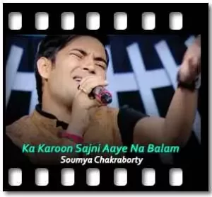 Ka Karoon Sajni Aaye Na Balam (Live) Karaoke With Lyrics