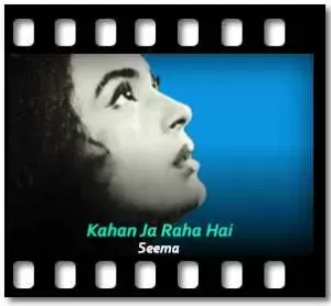 Kahan Ja Raha Hai Karaoke With Lyrics