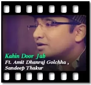 Kahin Door Jab (Unplugged) Karaoke With Lyrics