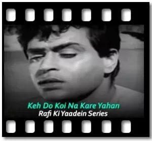 Keh Do Koi Na Kare Yahan Karaoke With Lyrics