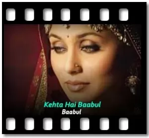 Kehta Hai Baabul Karaoke With Lyrics