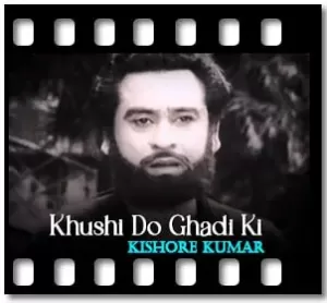 Khushi Do Ghadi Ki Karaoke With Lyrics