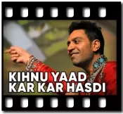 Kihnu Yaad Kar Kar Hasdi Karaoke With Lyrics