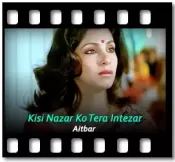 Kisi Nazar Ko Tera Intezar -  MP3 + VIDEO