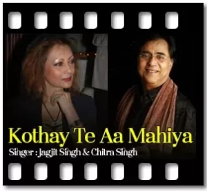 Kothay Te Aa Mahiya Karaoke MP3