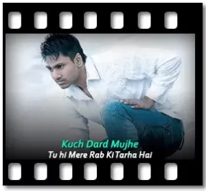 Kuch Dard Mujhe Karaoke With Lyrics