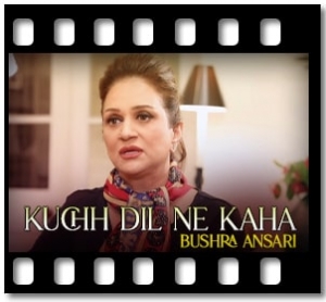 Kuchh Dil Ne Kaha Karaoke With Lyrics