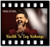 Kuchh To Log Kahenge - MP3