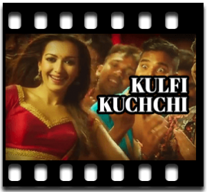 Kulfi Kuchchi Karaoke With Lyrics