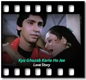 Kya Ghazab Karte Ho Jee Karaoke MP3