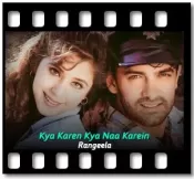 Kya Karen Kya Naa Karein - MP3 + VIDEO