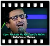 Kyon Poochte Ho (Live) (Without Chorus) - MP3