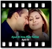 Kyun Ki Itna Pyar Tumse - MP3 + VIDEO