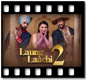 Laung Laachi 2 (Title Track) (Tap Ke Lahore) Karaoke With Lyrics