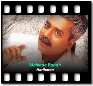 Maikade Bandh (Without Chorus) Karaoke With Lyrics