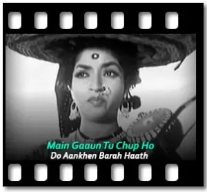 Main Gaaun Tu Chup Ho Karaoke With Lyrics