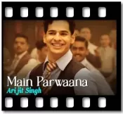 Main Parwaana (With Female Vocals) - MP3 + VIDEO