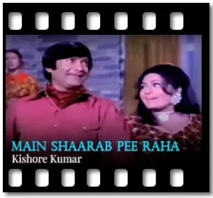 Main Shaarab Pee Raha Karaoke MP3