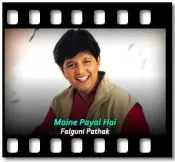 Maine Payal Hai Chhankayi (Without Chorus) (High Quality) - MP3