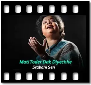 Mati Toder Dak Diyechhe Karaoke With Lyrics