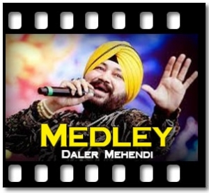 Daler Mehndi Medley (3 Punjabi Songs) Karaoke With Lyrics
