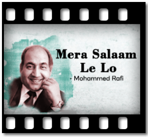 Mera Salaam Le Lo Karaoke With Lyrics