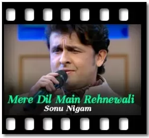 Mere Dil Main Rehnewali Karaoke With Lyrics