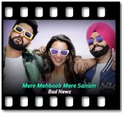 Mere Mehboob Mere Sanam (Bad Newz) - MP3