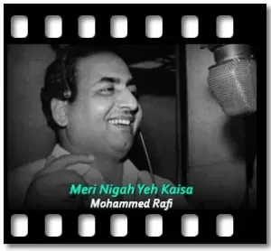 Meri Nigah Yeh Kaisa Karaoke With Lyrics