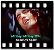 Mil Gayi Mil Gayi Who (With Male Vocals) - MP3 + VIDEO