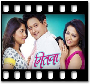 Mitwaa (Title Song) Karaoke With Lyrics