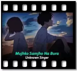 Mujhko Samjho Na Bura Karaoke With Lyrics