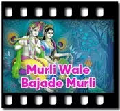 Murli Wale Bajade Murli (Without Chorus) - MP3 + VIDEO