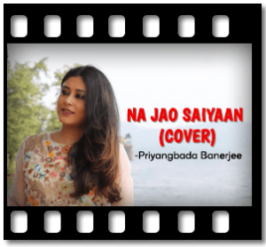 Na Jao Saiyaan (Cover) Karaoke MP3