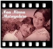 Naa Ninna Mareyalare - MP3 + VIDEO