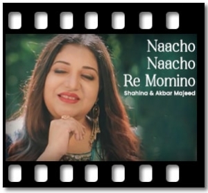 Naacho Naacho Re Momino Karaoke MP3