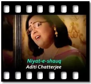 Niyat-e-shauq (Aditi Chatterjee Version) Karaoke With Lyrics
