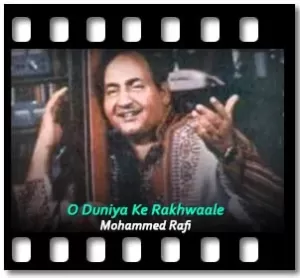 O Duniya Ke Rakhwaale Karaoke MP3