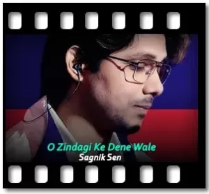 O Zindagi Ke Dene Wale Karaoke With Lyrics