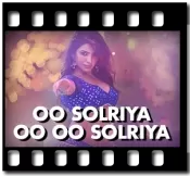 Oo Solriya Oo Oo Solriya (Without Chorus) - MP3 + VIDEO