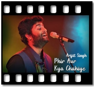 Phir Aur Kya Chahiye Karaoke With Lyrics