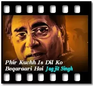 Phir Kuchh Is Dil Ko Beqaraari Hai Karaoke MP3