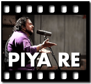 Piya Re Karaoke With Lyrics