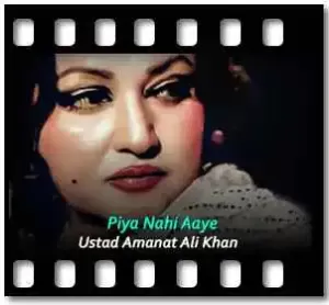 Piya Nahi Aaye Karaoke With Lyrics